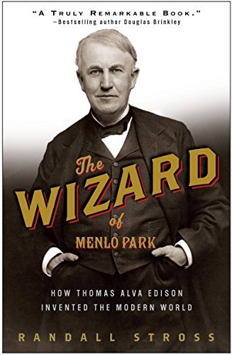 The Wizard Of Menlo Park How Thomas Alva Edison Invented The