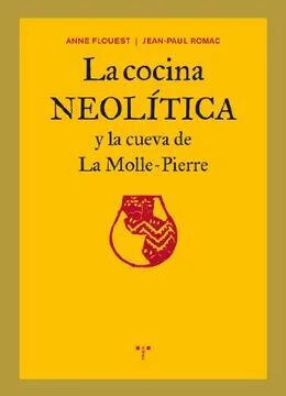 Libro La Cocina Neolítica Y La Cueva De La Molle-pierre