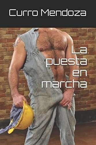 Libro: La Puesta En Marcha (curro Mendoza) (spanish Edition)