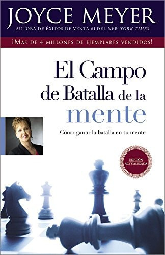 El Campo De La Batalla De La Mente: Ganar La Batalla En Su M