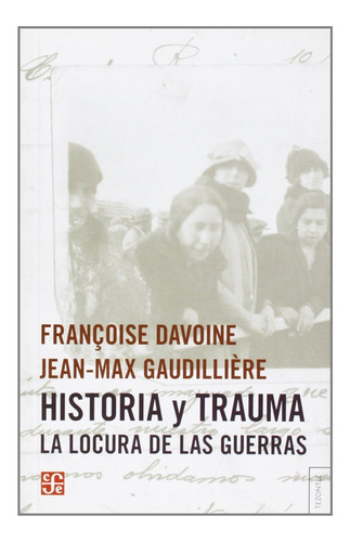 Historia Y Trauma: La Locura De Las Guerras