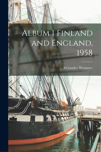 Album 1 Finland And England, 1958, De Wetmore, Alexander 1886-1978. Editorial Hassell Street Pr, Tapa Blanda En Inglés