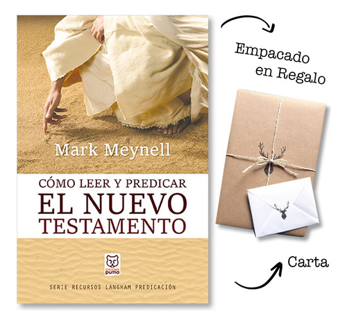 Como Leer Y Predicar El Nuevo Testamento - Mark  Meynell