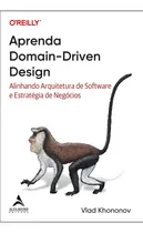 Comprar Aprenda Domain-driven Design: Alinhando Arquitetura De Software E Estratégia De Negócios - Editora Alta Books