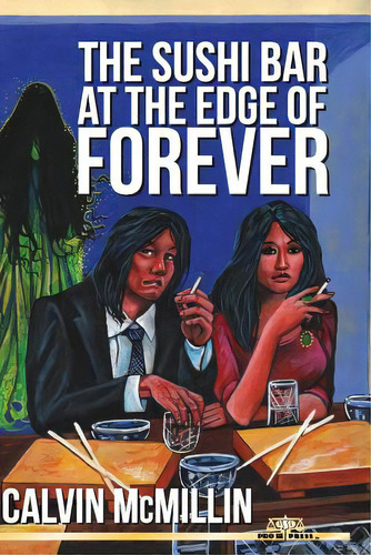 The Sushi Bar At The Edge Of Forever, De Mcmillin, Calvin. Editorial Createspace, Tapa Blanda En Inglés