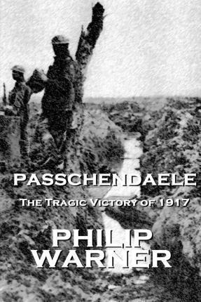Phillip Warner - Passchendaele - Phillip Warner (paperback)