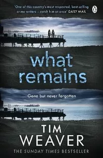 What Remains : The Unputdownable Thriller From Author Of Ric