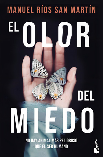 El Olor Del Miedo: Hay Animal Más Peligroso Que El Ser Humano, De Manuel Rios San Martin., Vol. 1. Editorial Booket, Tapa Blanda En Español, 2024