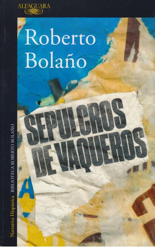 Sepulcros De Vaqueros Roberto Bolaño Alfaguara
