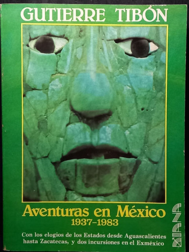 Aventuras En México 19367-1983 Gutierre Tibón Ed Diana