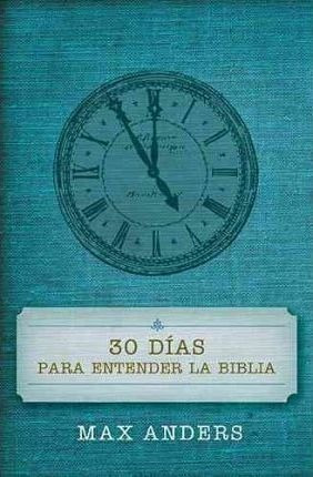 30 D As Para Entender La Biblia - Max Anders