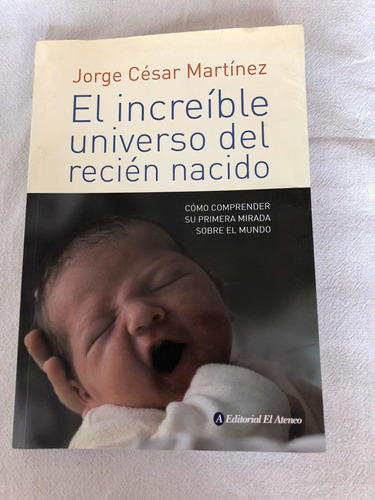 El Increíble Universo Del Recién Nacido Jorge Cesar Martínez