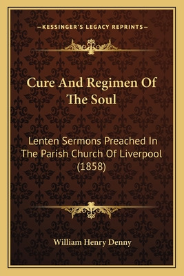 Libro Cure And Regimen Of The Soul: Lenten Sermons Preach...