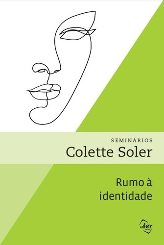 Rumo à identidade, de Soler, Colette. Editora 106 Ltda.,Editions du Champ Lacanien, capa mole em português, 2021