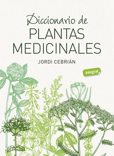 Diccionario De Plantas Medicinales - Cebrián, Jordi