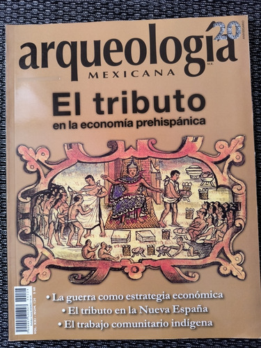 Arqueología Mexicana El Tributo En La Economía Prehispánica 