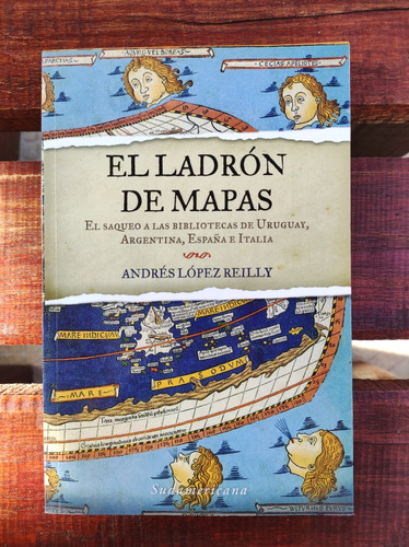 El Ladrón De Mapas_ Andrés López Reilly