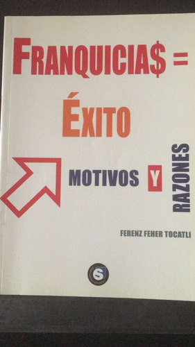 Franquicias = Éxito Motivos Y Razones - Ferenz Feher Tocatli