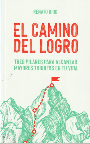El Camino Del Logro. Renato Ríos