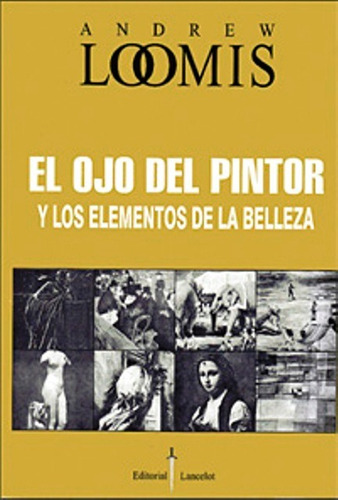 El Ojo Del Pintor Y Los Elementos De La Belleza - Loomis