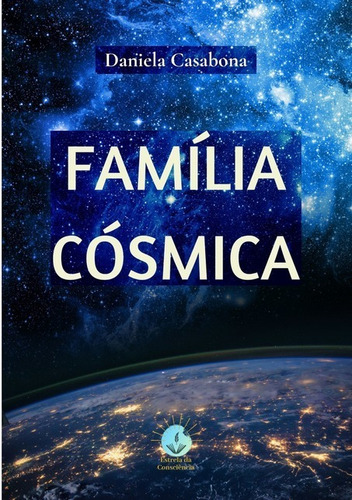 Família Cósmica, De Daniela Casabona. Série Não Aplicável, Vol. 1. Editora Clube De Autores, Capa Mole, Edição 2 Em Português, 2020