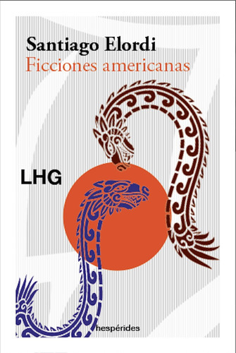 Ficciones Americanas - Elordi, Santiago  - * 