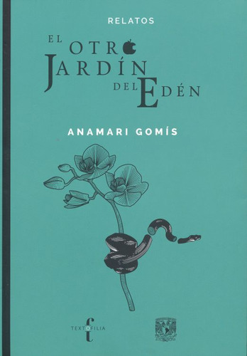 El Otro Jardín Del Edén, De Gomis, Anamari. Editorial Textofilia, Tapa Blanda, Edición 1.0 En Español, 2019