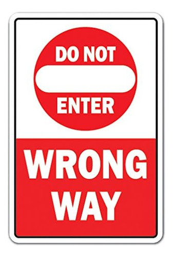 Do Not Enter Wrong Way Aluminum Sign Traffic Road Stree...