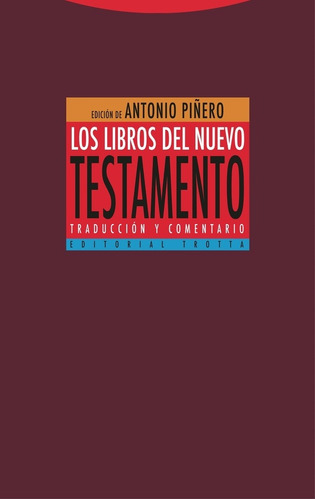 Los Libros Del Nuevo Testamento Traducción y Comentario Antonio Piñero Editorial Trotta