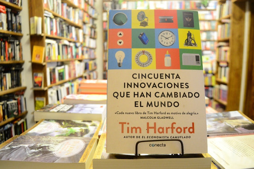 Cincuenta Innovaciones Que Han Cambiado El Mundo. T. Harford