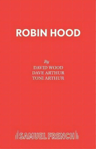 Robin Hood, De Dave Wood. Editorial Samuel French Ltd, Tapa Blanda En Inglés