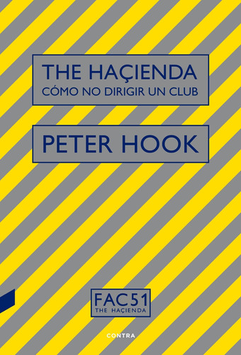 Hacienda, The. Como No Dirigir Un Club - Peter Hook