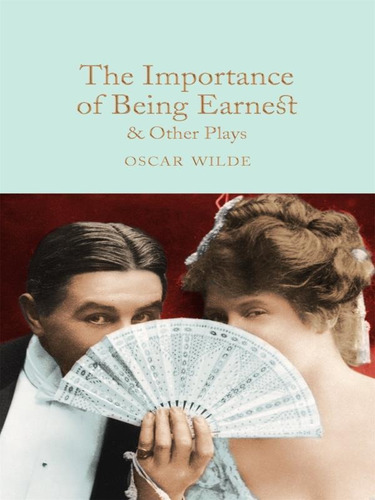 The Importance Of Being Earnest & Other Plays, De Wilde, Oscar. Editora Macmillan Collector's Library, Capa Mole Em Inglês