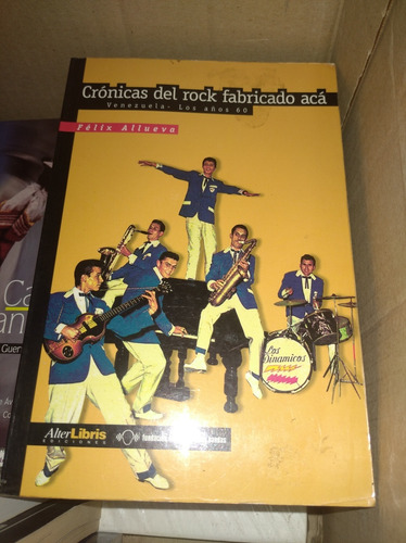 Libro Crónicas Del Rock Venezolano Fabricado Acá Los Años 60