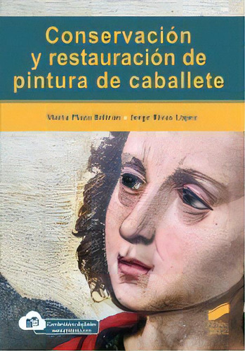 Conservacion Y Restauracion De Pintura De Caballete, De Marta Plaza Beltran Jorge Rivas Lopez. Editorial Sintesis, Tapa Blanda En Español