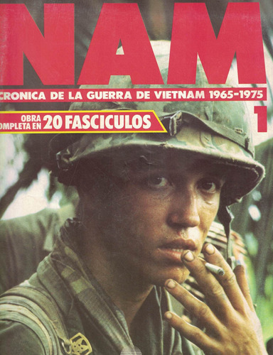 Nam Cronica De La Guerra De Vietnam 1965 - 1975 Fasciculo 1