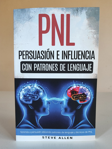 Pnl Persuasión Influencia Patrones De Lenguaje Steve Allen