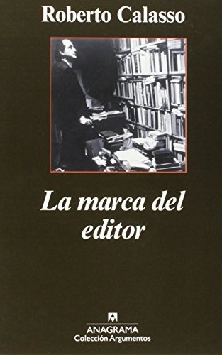 Marca Del Editor, La - Roberto Calasso