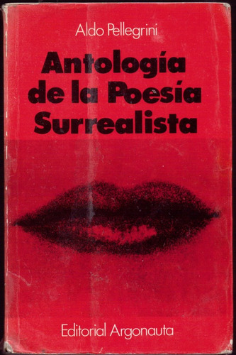 Antología De La Poesía Surrealista De Lengua Francesa.