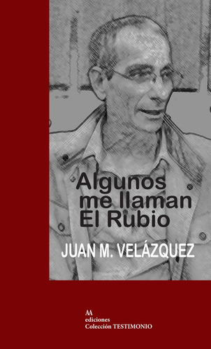 Libro Algunos Me Llaman El Rubio - Juan M. Velã¡zquez