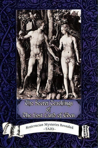 The Secret Teachings Of The Lost Land Of Eden, De Tazo. Editorial Xlibris Corporation, Tapa Dura En Inglés