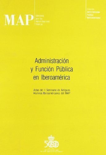 Administracion Y Funcion Publica En Iberoamerica - 