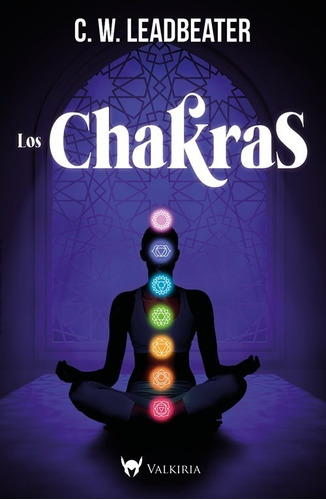 Los Chakras - C W Leadbeater - Valkiria - Libro