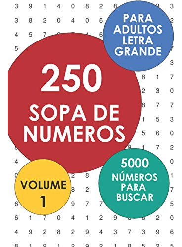 250 Sopas De Numeros - 5000 Numeros Para Buscar: Volume 1