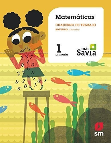 Cuaderno De Matemáticas. 1 Primaria, 2 Trimestre. Más Savia