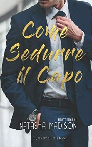 Libro: Come Sedurre Il Capo (tempt Serie) (italian Edition)