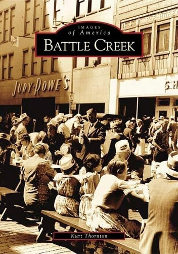 Libro:  Battle Creek (mi) (images Of America)