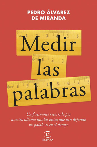 Medir Las Palabras, De Pedro Alvarez De Miranda. Editorial Espasa, Tapa Blanda En Español