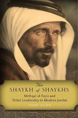 Libro The Shaykh Of Shaykhs : Mithqal Al-fayiz And Tribal...