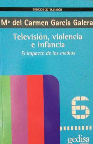 Televisión Violencia E Infancia. Garcia Galera